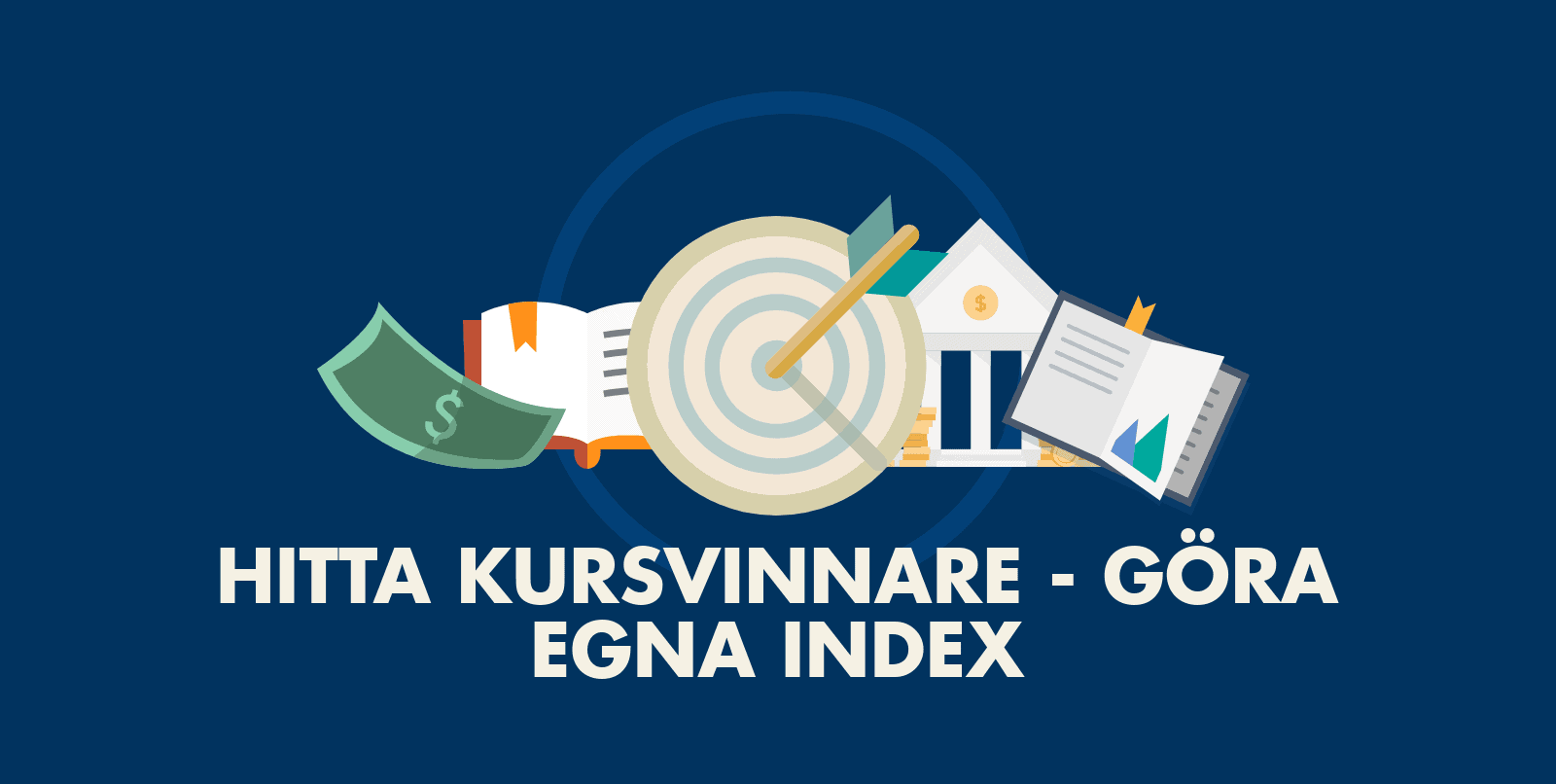 You are currently viewing Hitta Kursvinnare – Göra egna index – en illustrerad guide